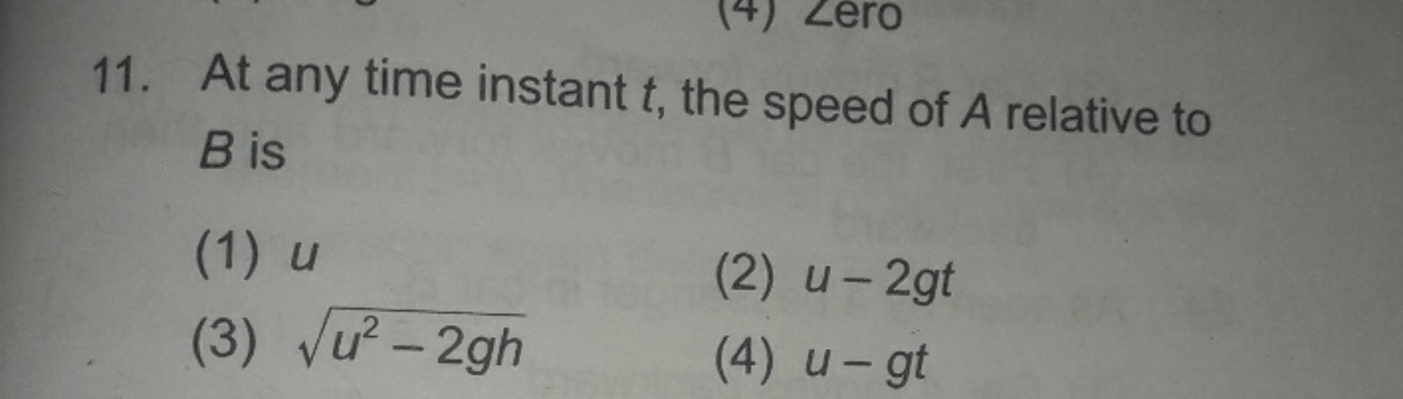 11. At any time instant t, the speed of A relative to B is
(1) u
(2) u