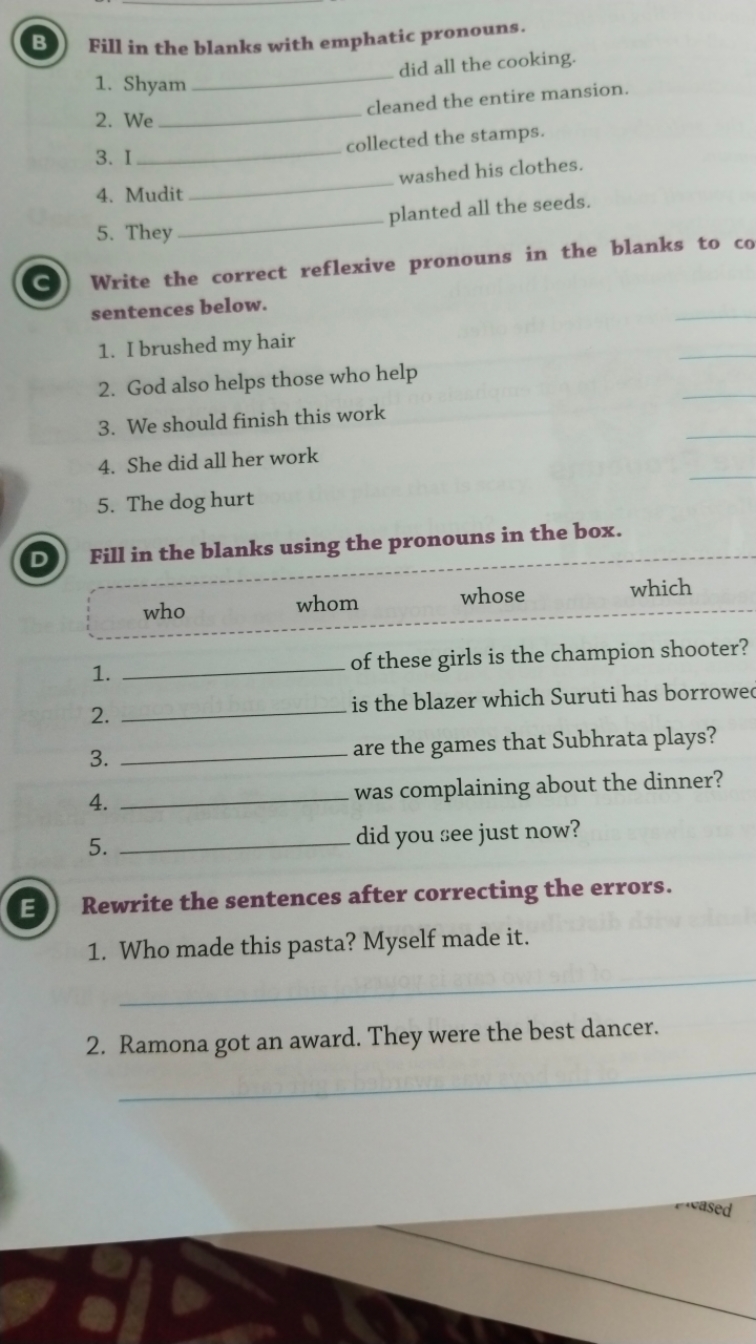 (B) Fill in the blanks with emphatic pronouns.
1. Shyam  did all the c