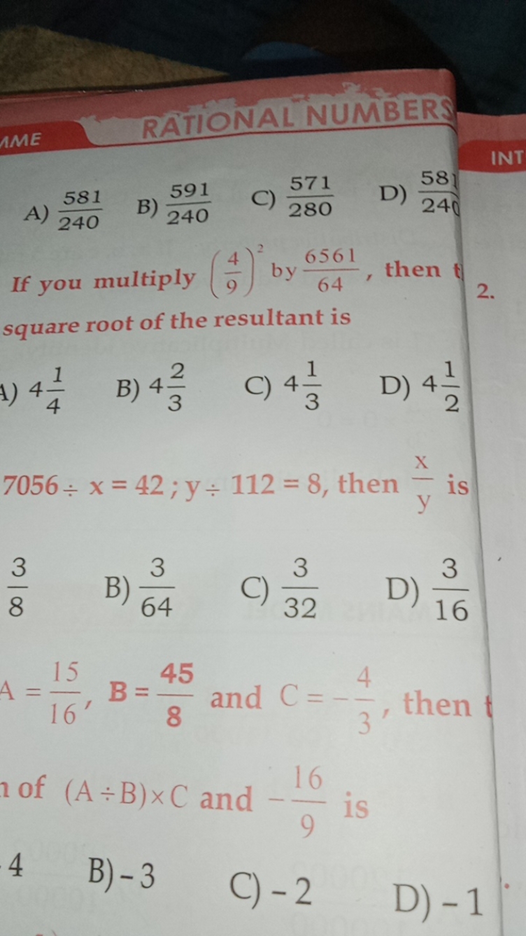 A) 240581​
B) 240591​
C) 280571​
D) 24058​

If you multiply (94​)2 by 