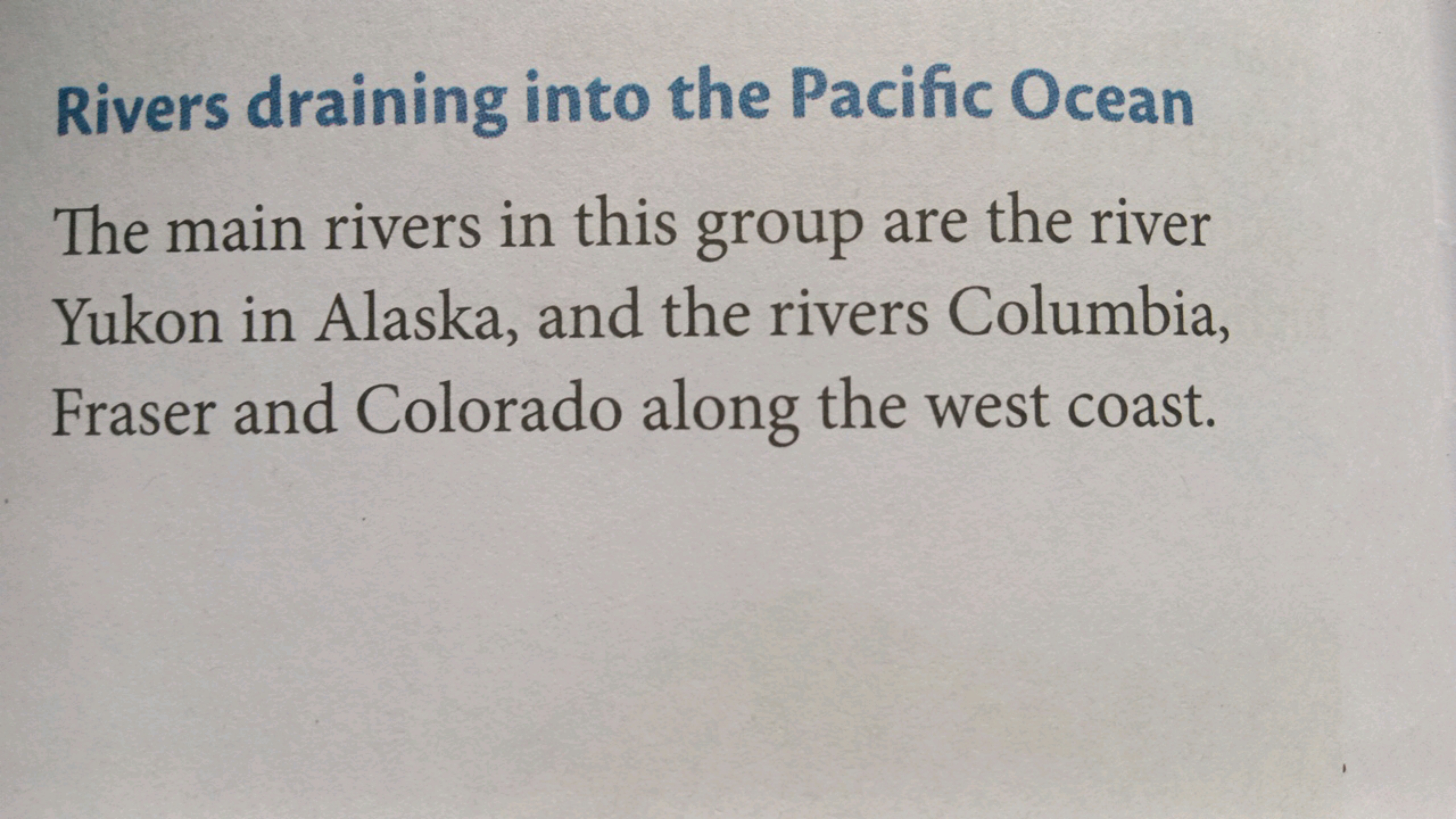 Rivers draining into the Pacific Ocean
The main rivers in this group a