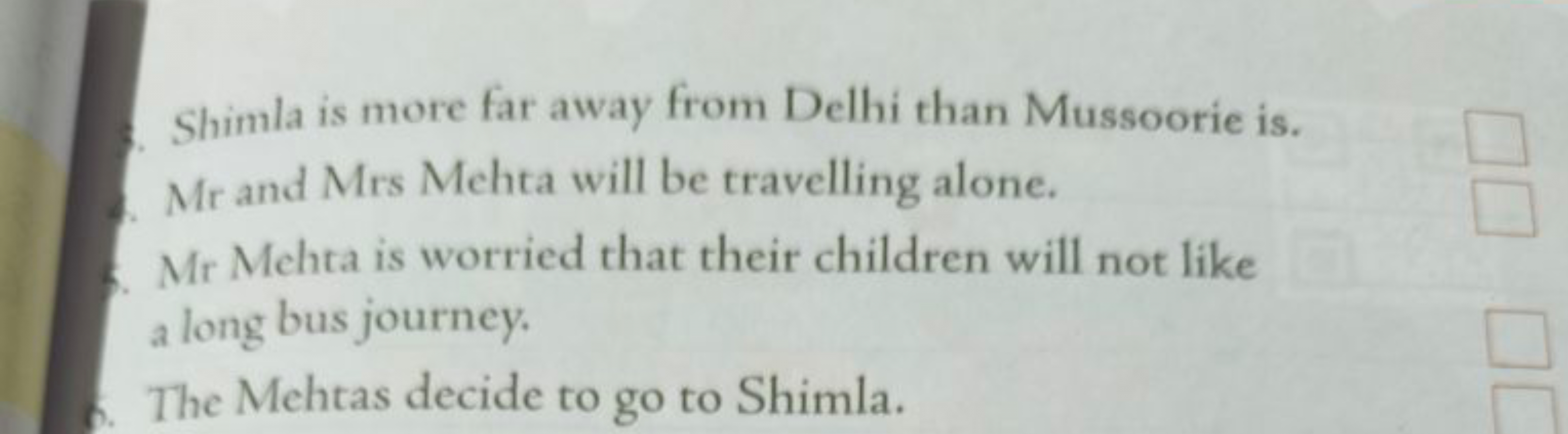 Shimla is more far away from Delhi than Mussoorie is.
- Mr and Mrs Meh