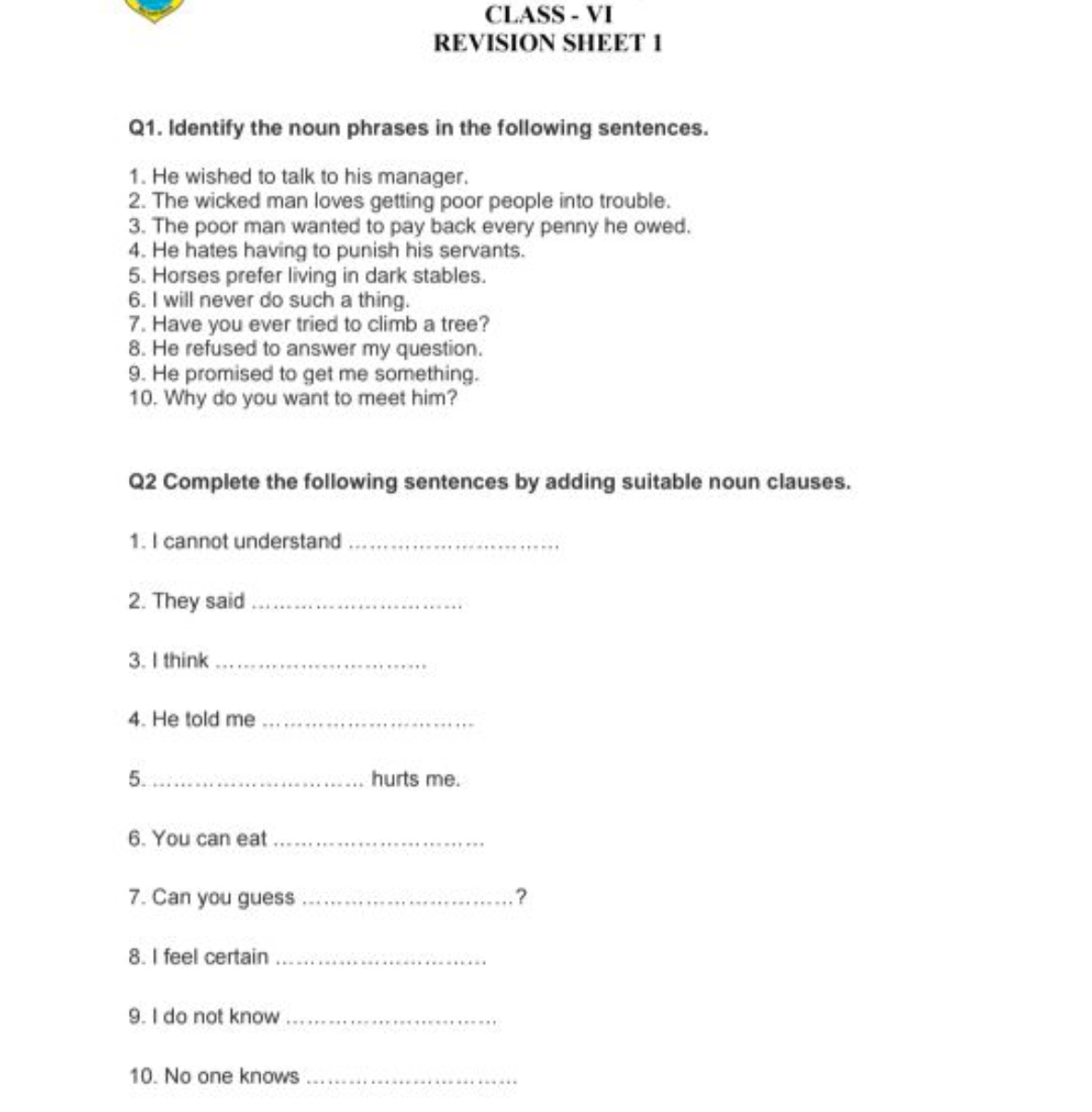 CLASS - VI
REVISION SHEET 1

Q1. Identify the noun phrases in the foll