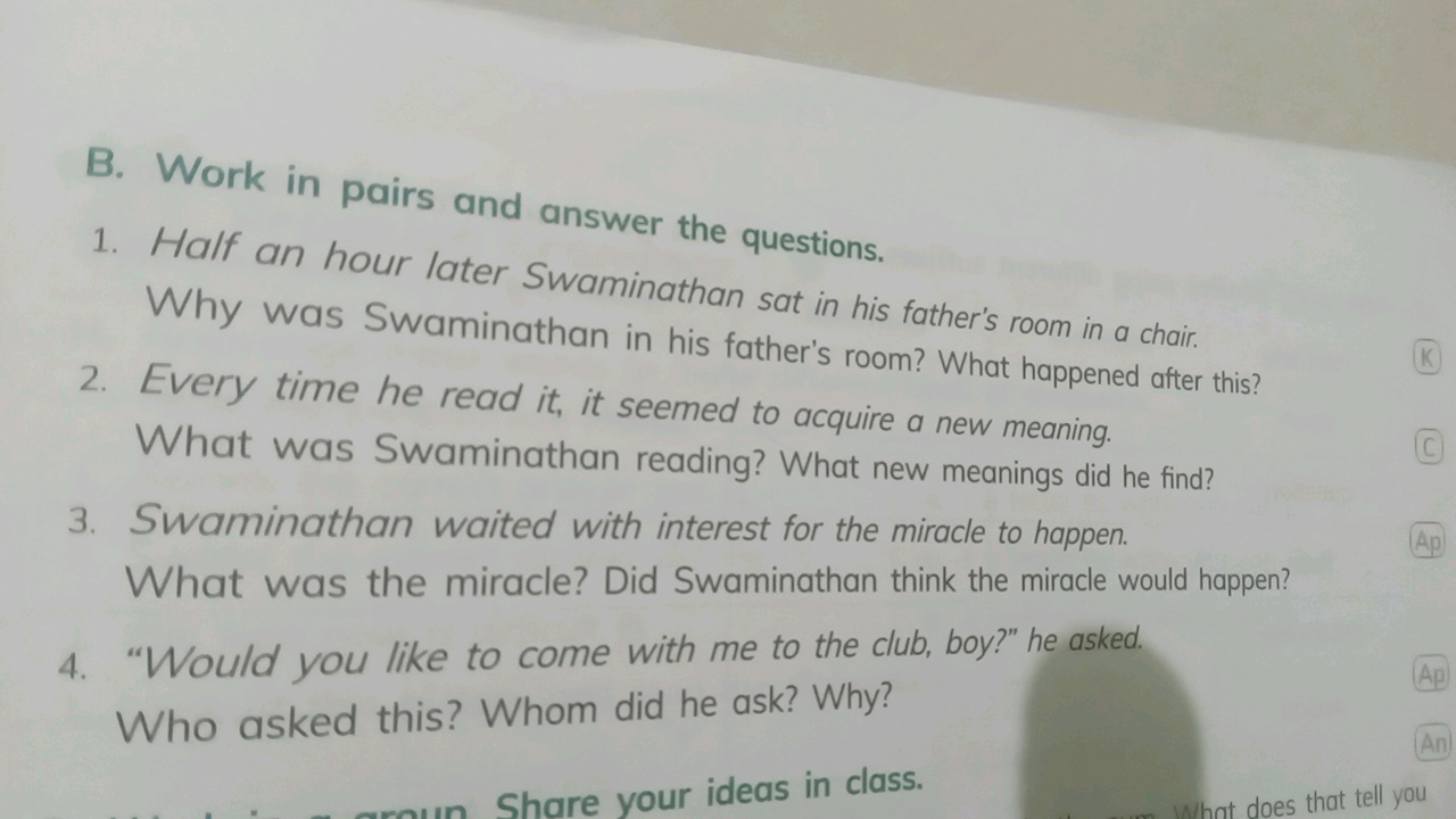 B. Work in pairs and answer the questions.
1. Half an hour later Swami