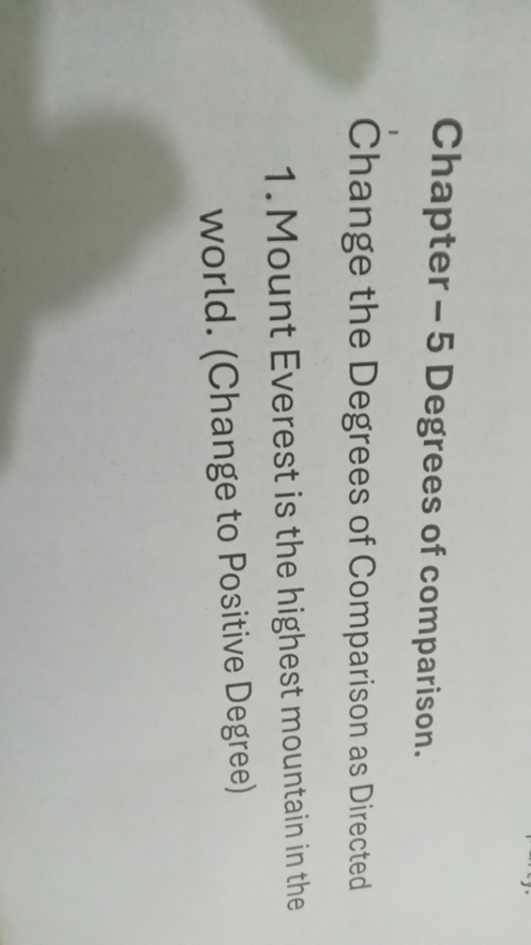 Chapter-5 Degrees of comparison.
Change the Degrees of Comparison as D