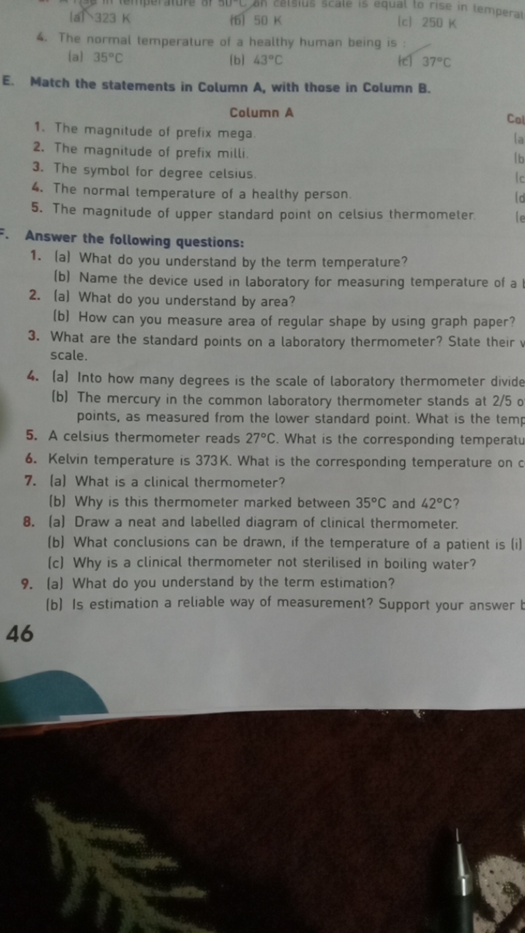 4. The normal temperature of a healthy human being is
(a) 35∘C
(b) 43∘