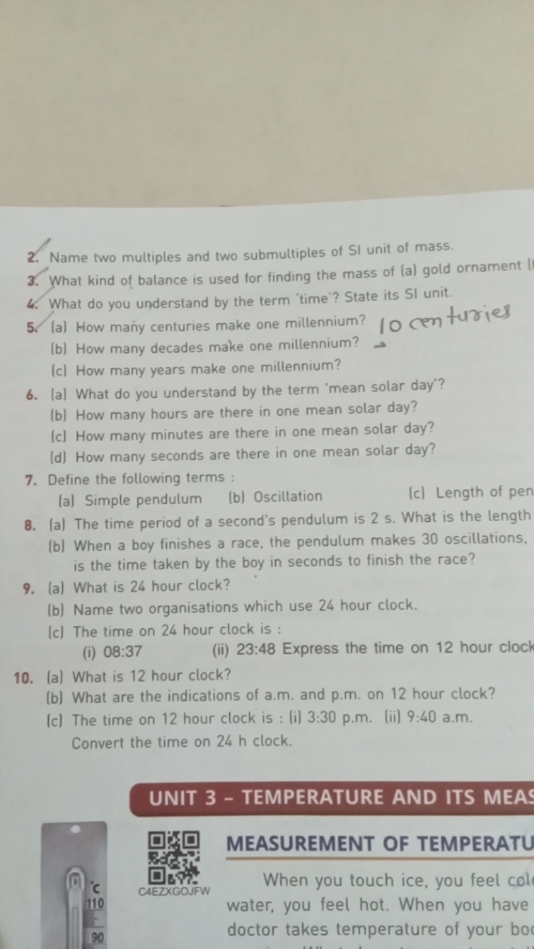 2. Name two multiples and two submultiples of SI unit of mass.
3. What