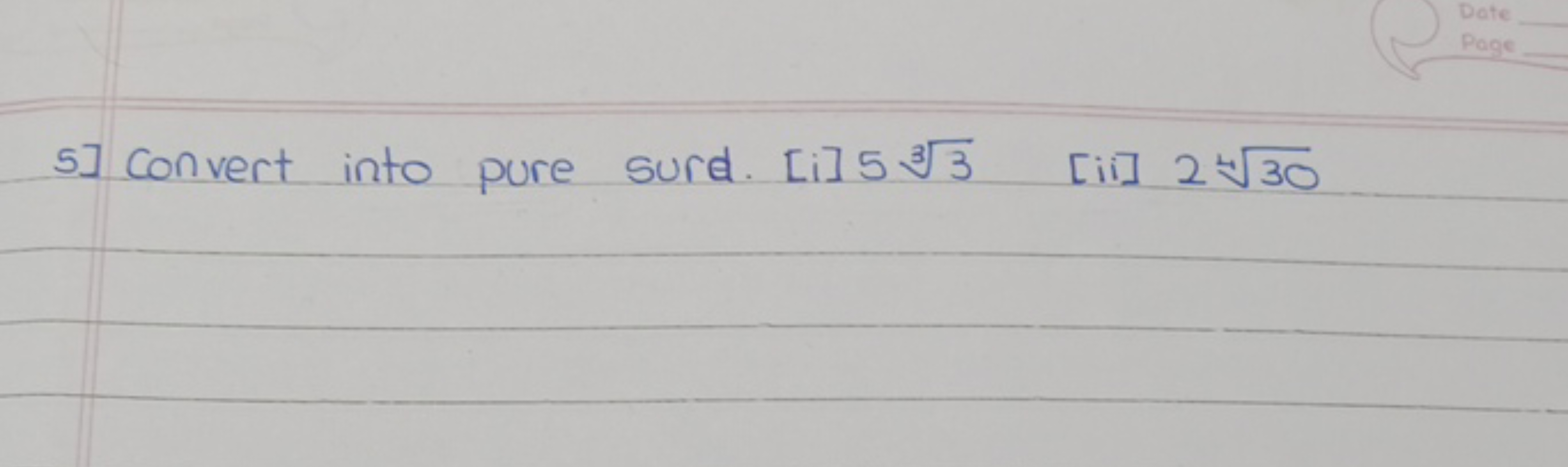 5] convert into pure surd. [i] 533​ [ii] 2430​