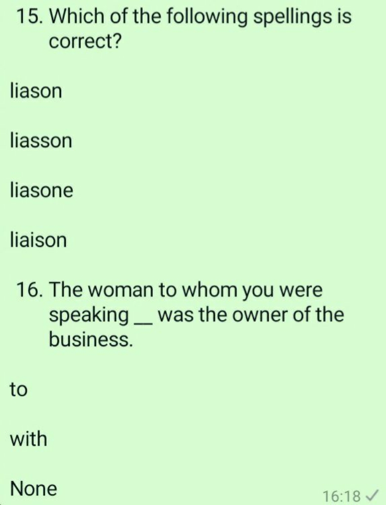 15. Which of the following spellings is correct?
liason
liasson
liason