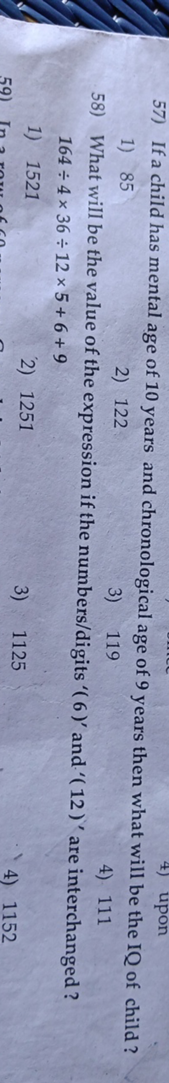 57) If a child has mental age of 10 years and chronological age of 9 y