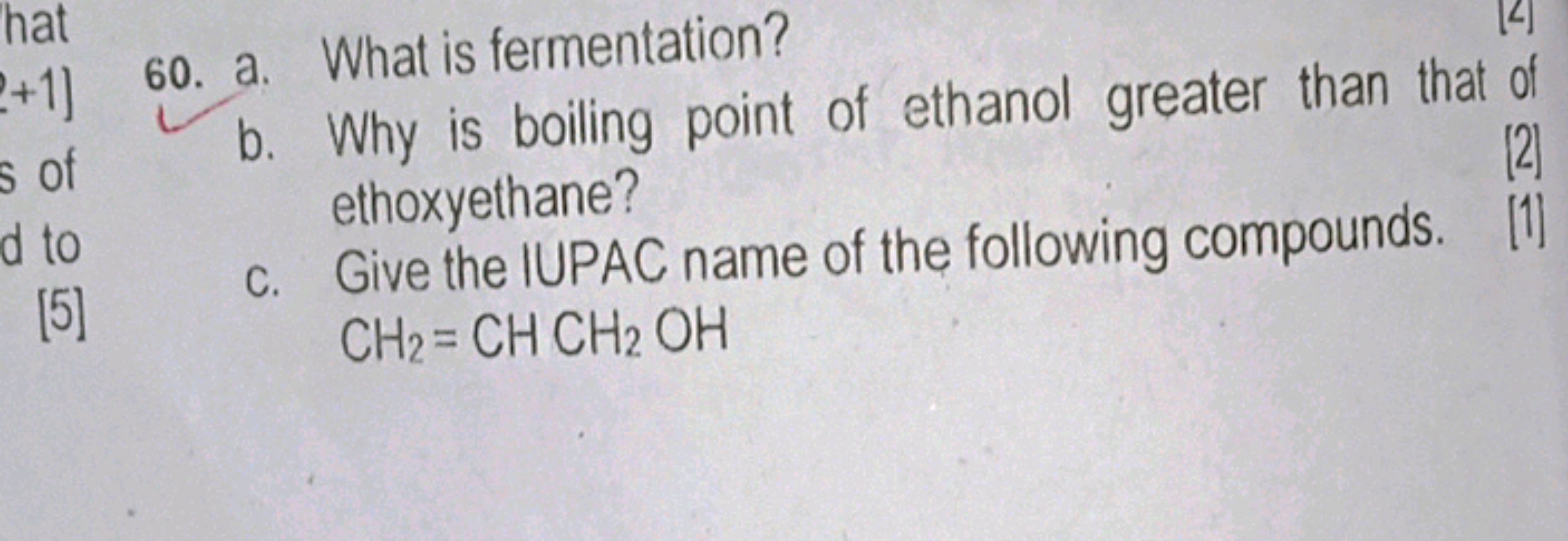 60. a. What is fermentation?
b. Why is boiling point of ethanol greate