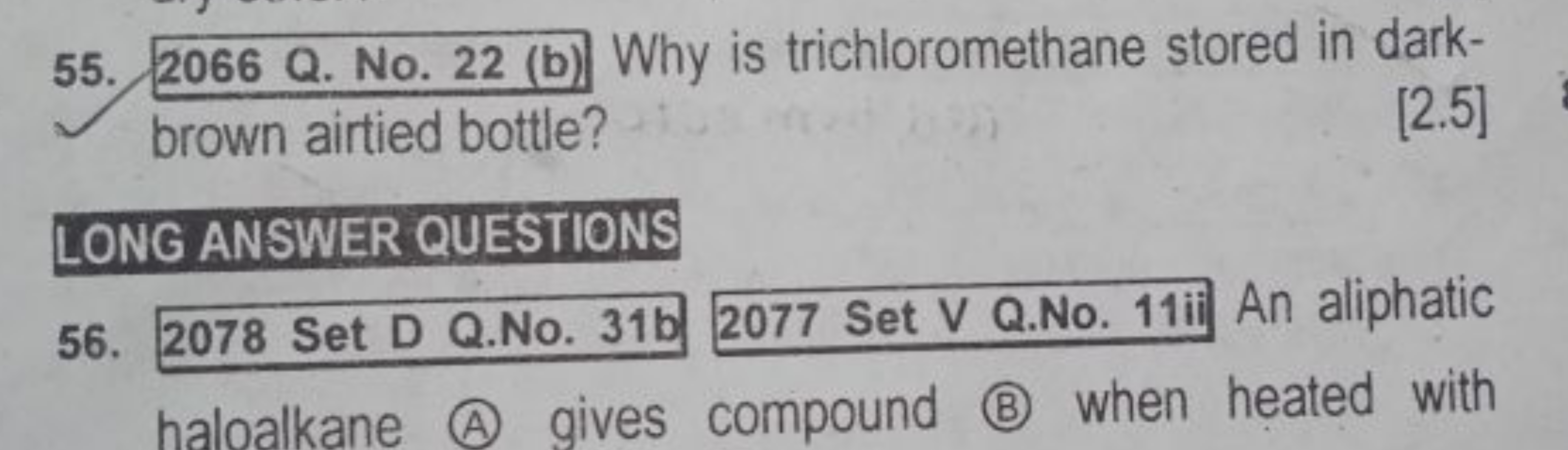 55. 2066 Q. No. 22 (b) Why is trichloromethane stored in darkbrown air