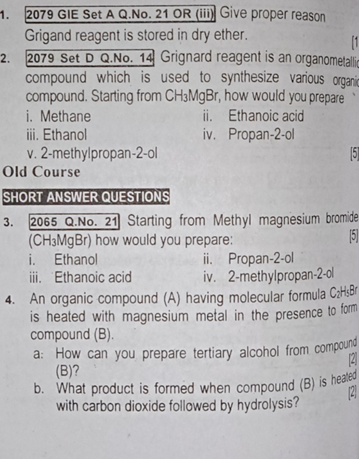 1. 2079 GIE Set A Q.No. 21 OR (iii) Give proper reason Grigand reagent