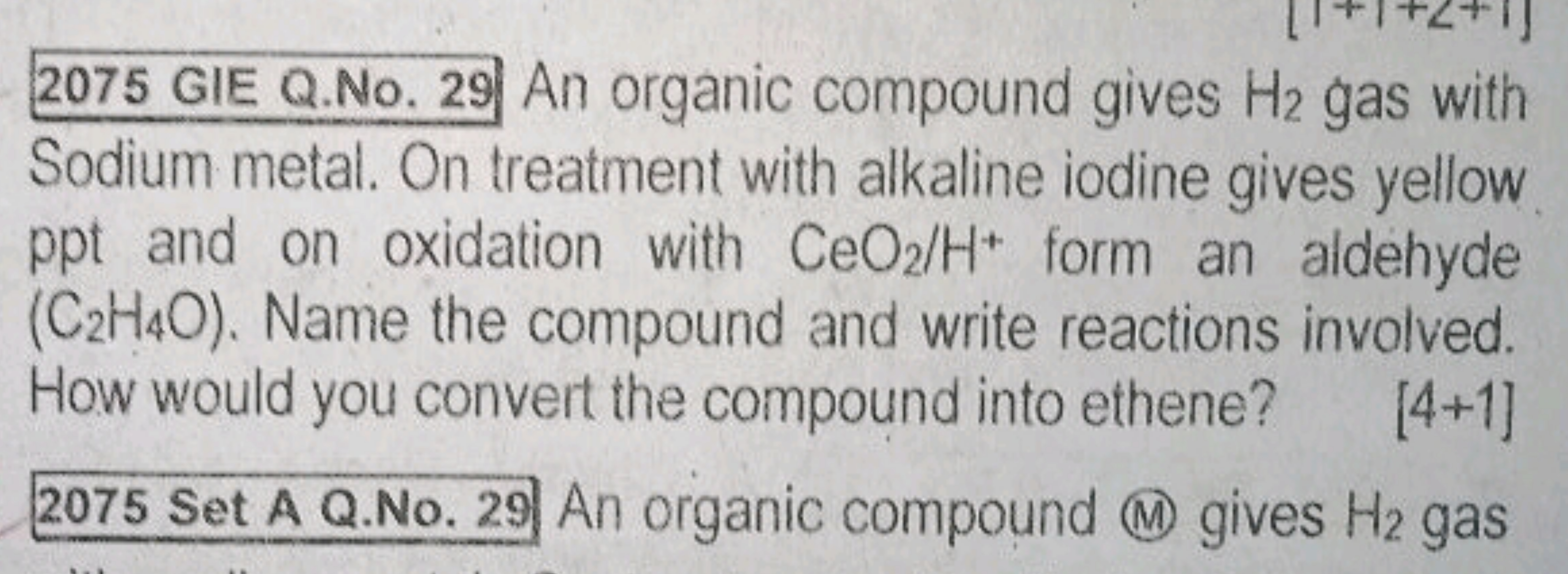 2075 GIE Q.No. 29 An organic compound gives H2​ gas with Sodium metal.