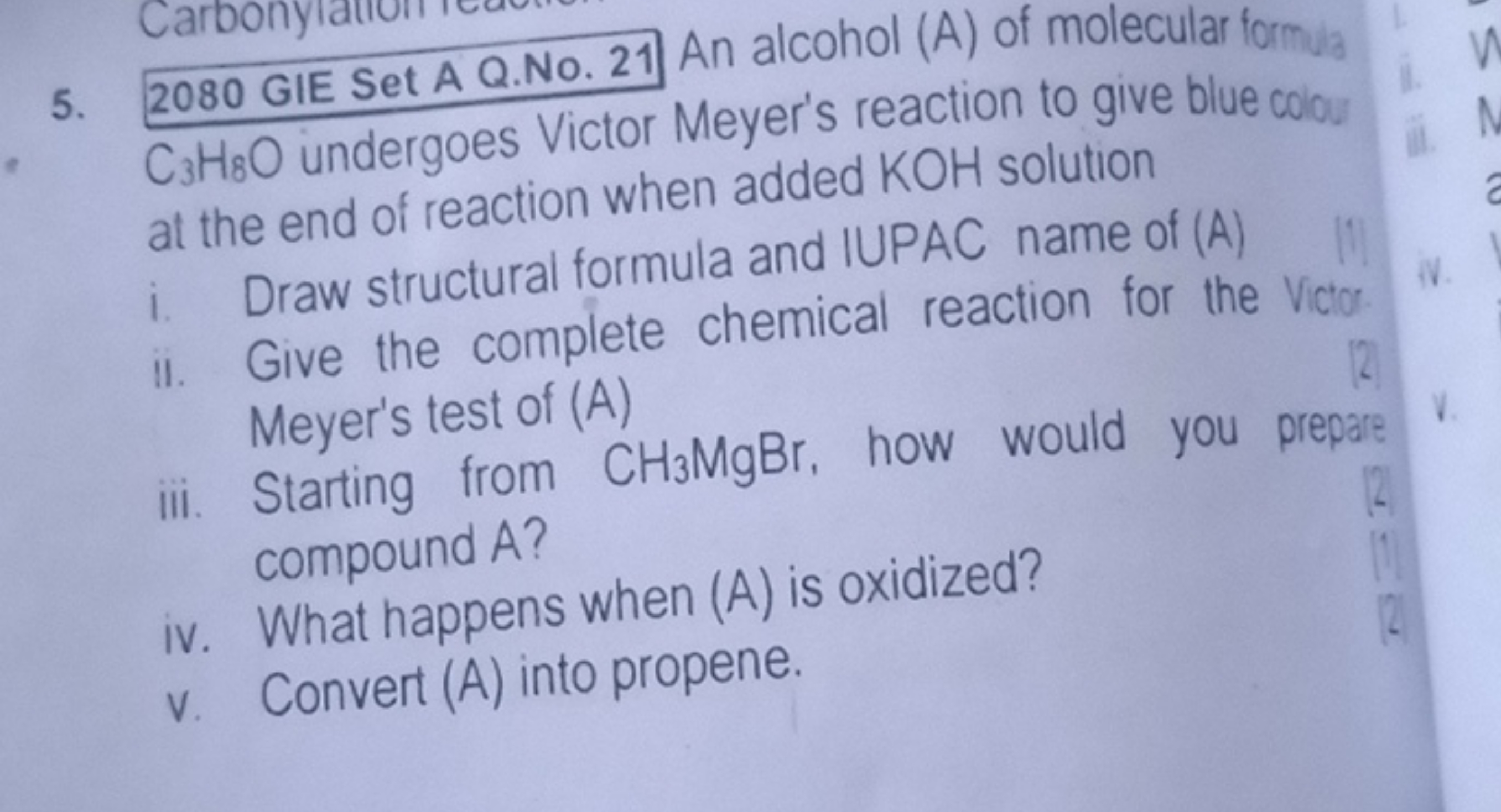 5. 2080 GIE Set A Q.No. 21 An alcohol (A) of molecular formua C3​H8​O 