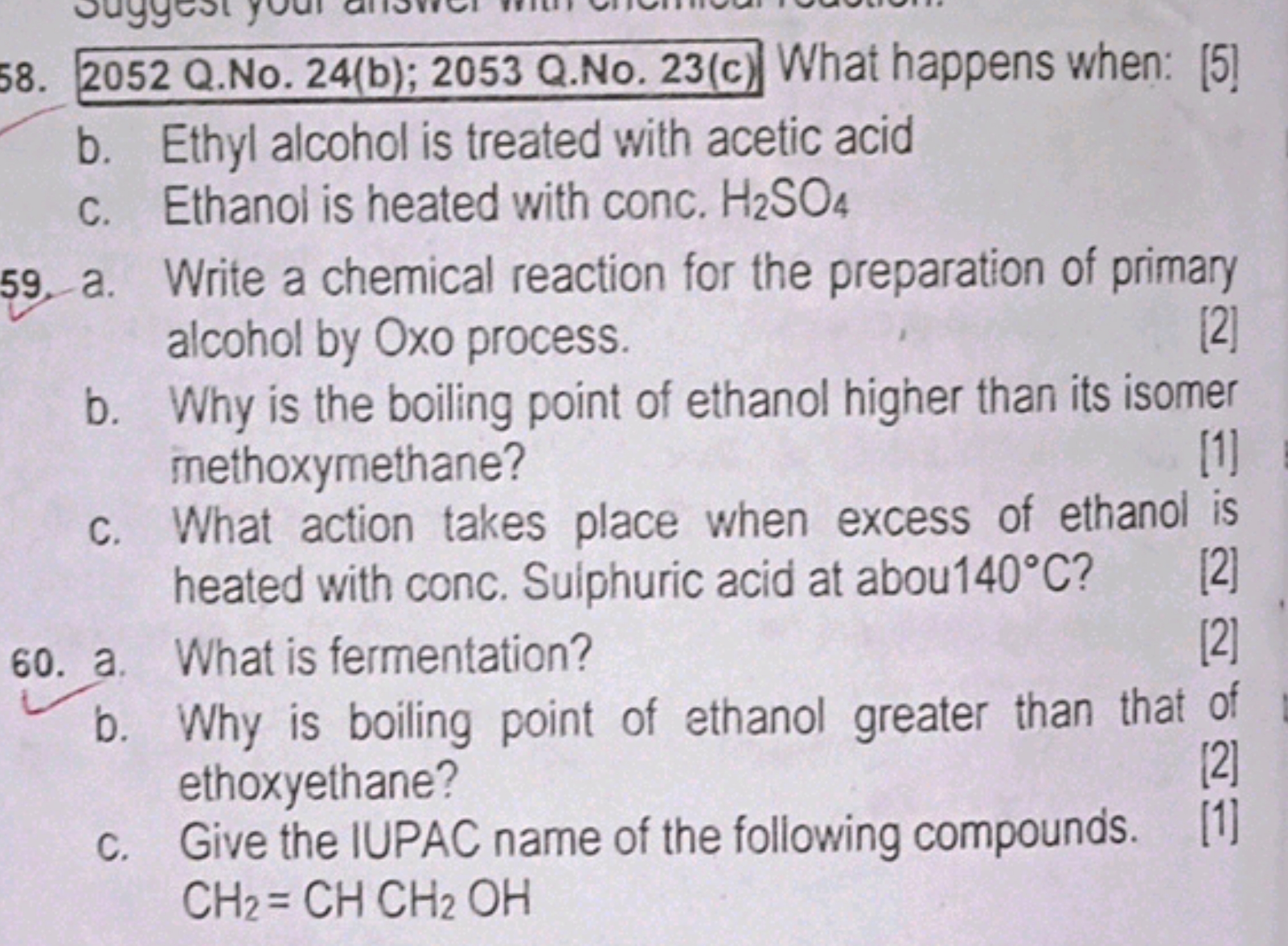 58. 2052 Q.No. 24(b); 2053 Q.No. 23(c) What happens when: [5]
b. Ethyl