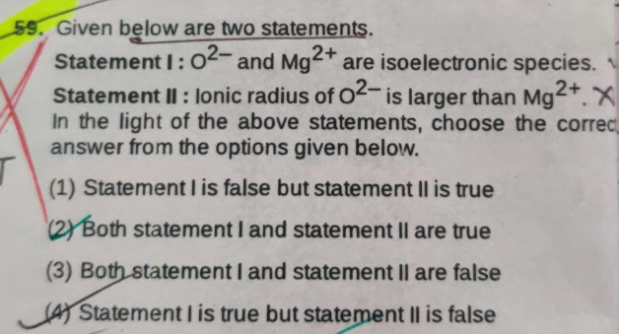 59. Given below are two statements.

Statement I: O2− and Mg2+ are iso