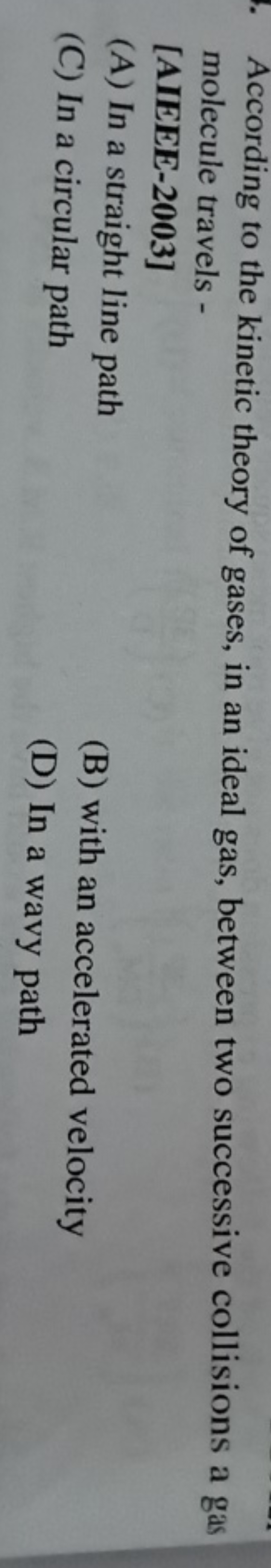 According to the kinetic theory of gases, in an ideal gas, between two