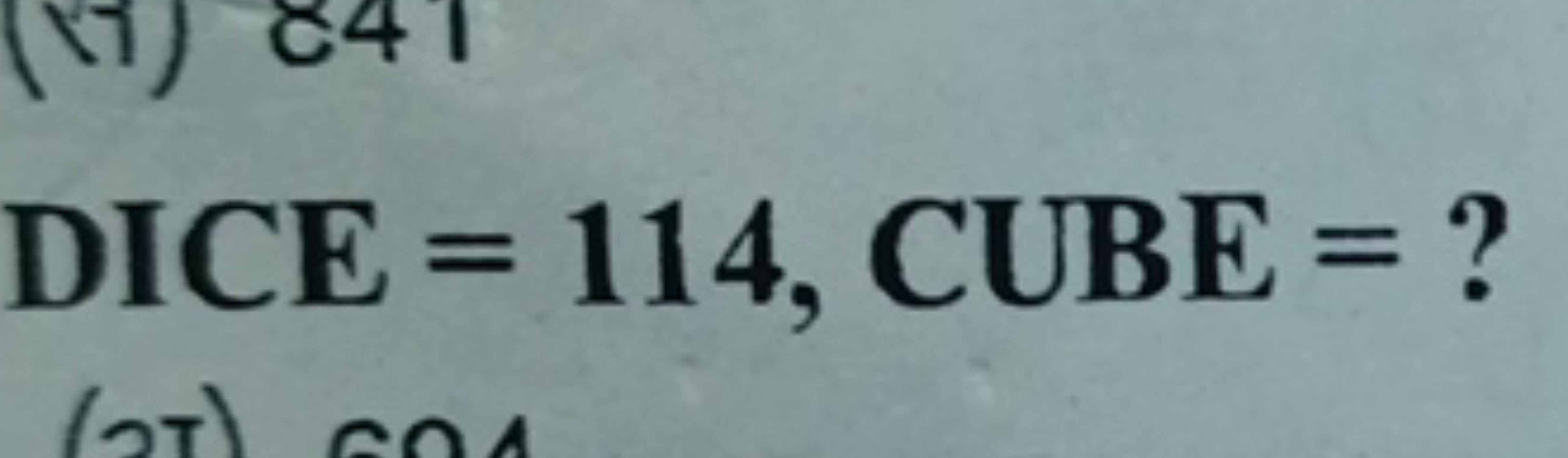 DICE =114,CUBE=?