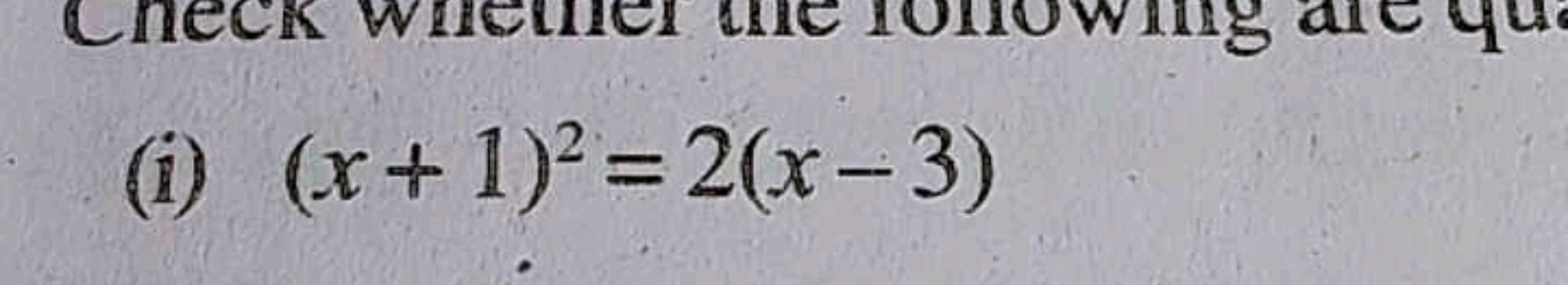 (i) (x+1)2=2(x−3)