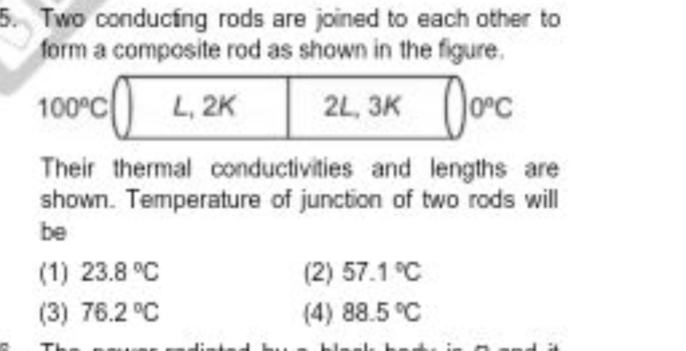 5. Two conducing rods are joined to each other to form a composite rod