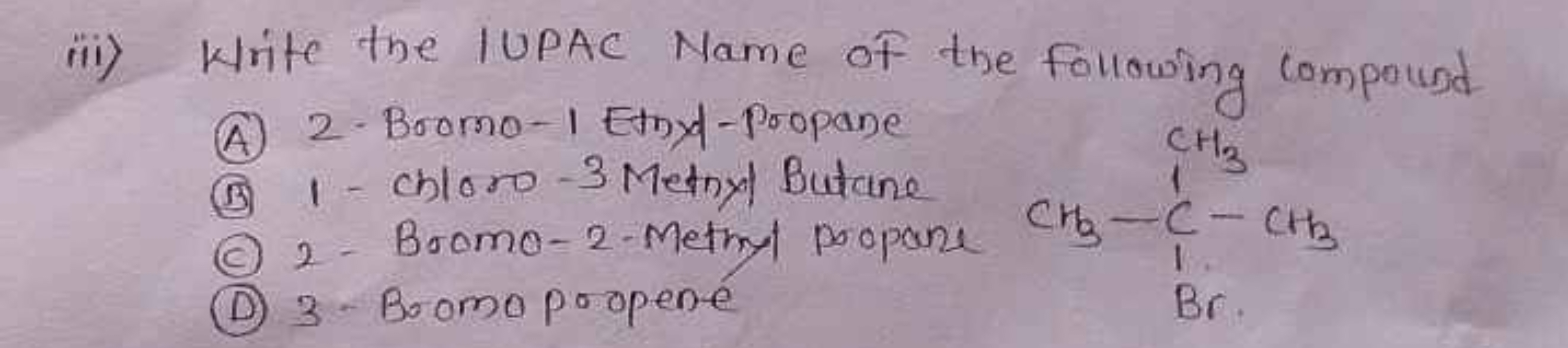 iii) Write the IUPAC Name of the following compound
(A) 2-Boamo-1 Etry