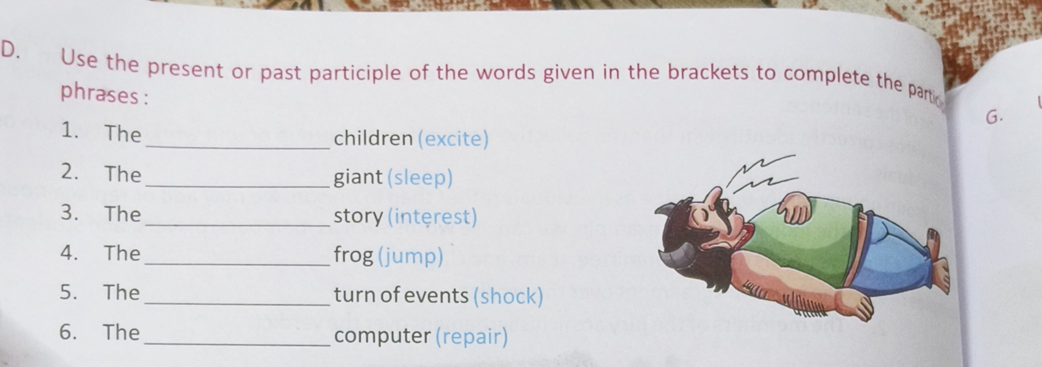 D. Use the present or past participle of the words given in the bracke