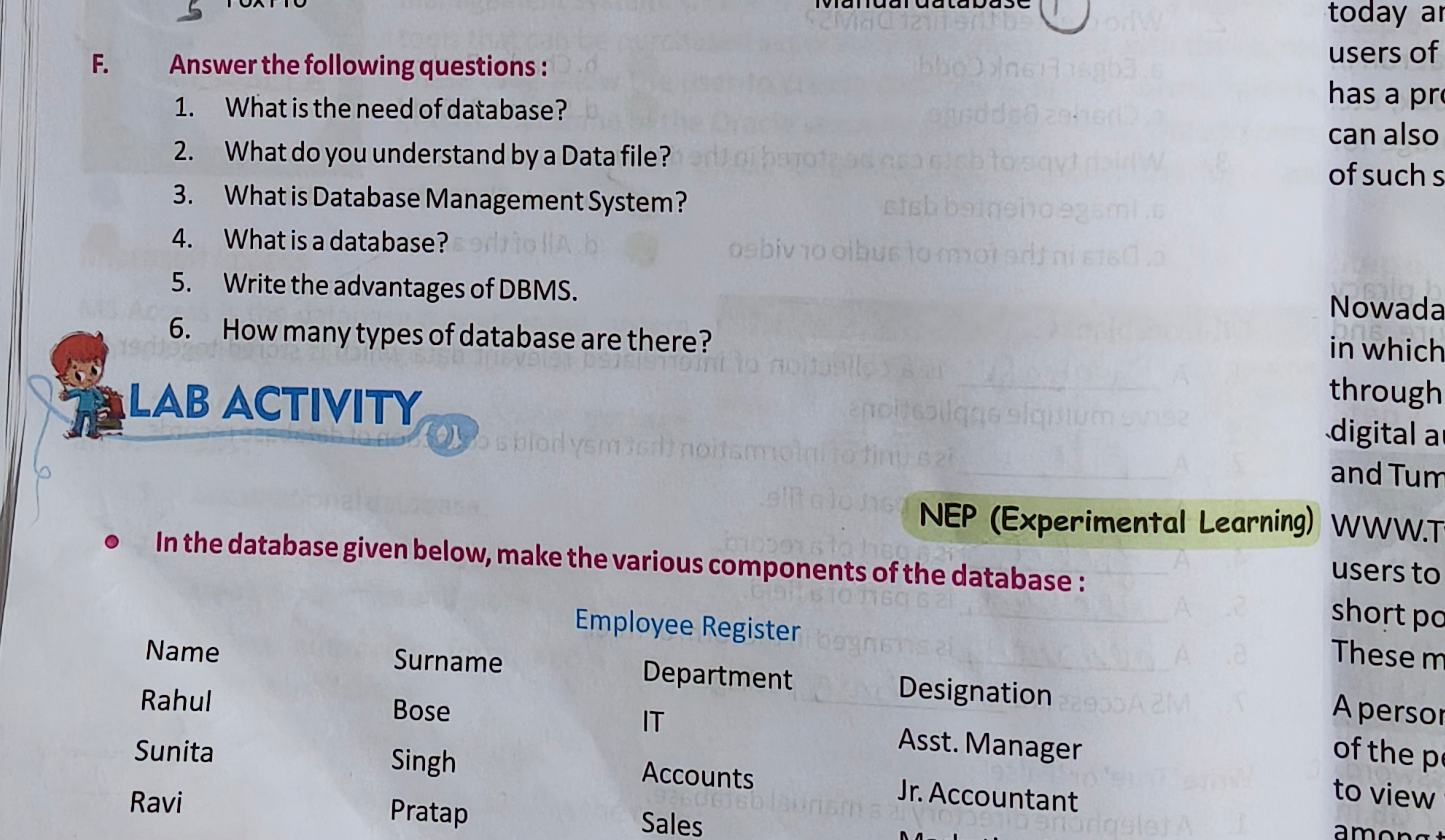 F. Answer the following questions:
1. What is the need of database?
2.