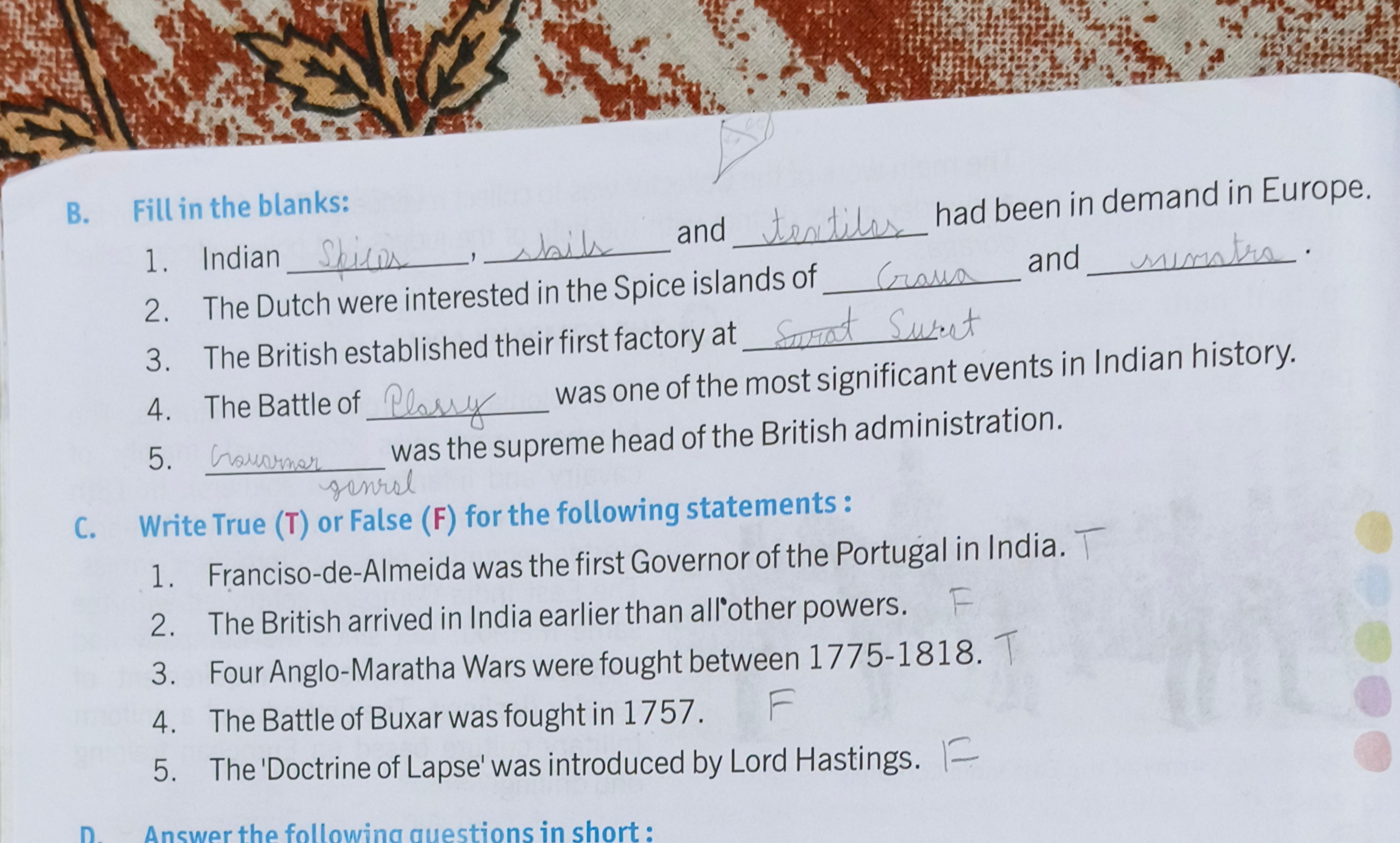 B. Fill in the blanks:
1. Indian  ,  and  had been in demand in Europe