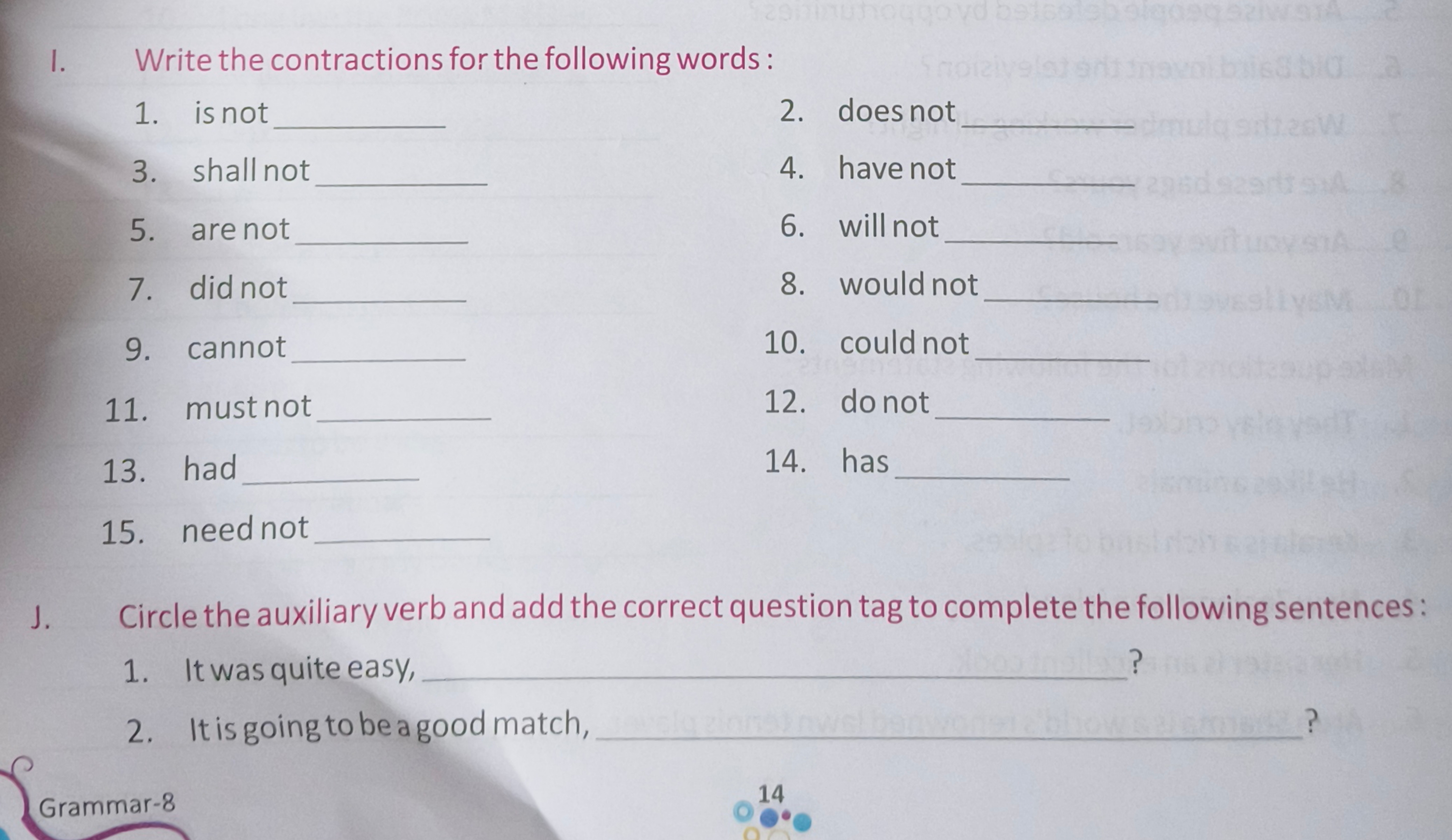 I. Write the contractions for the following words:
1. is not 
2. does 