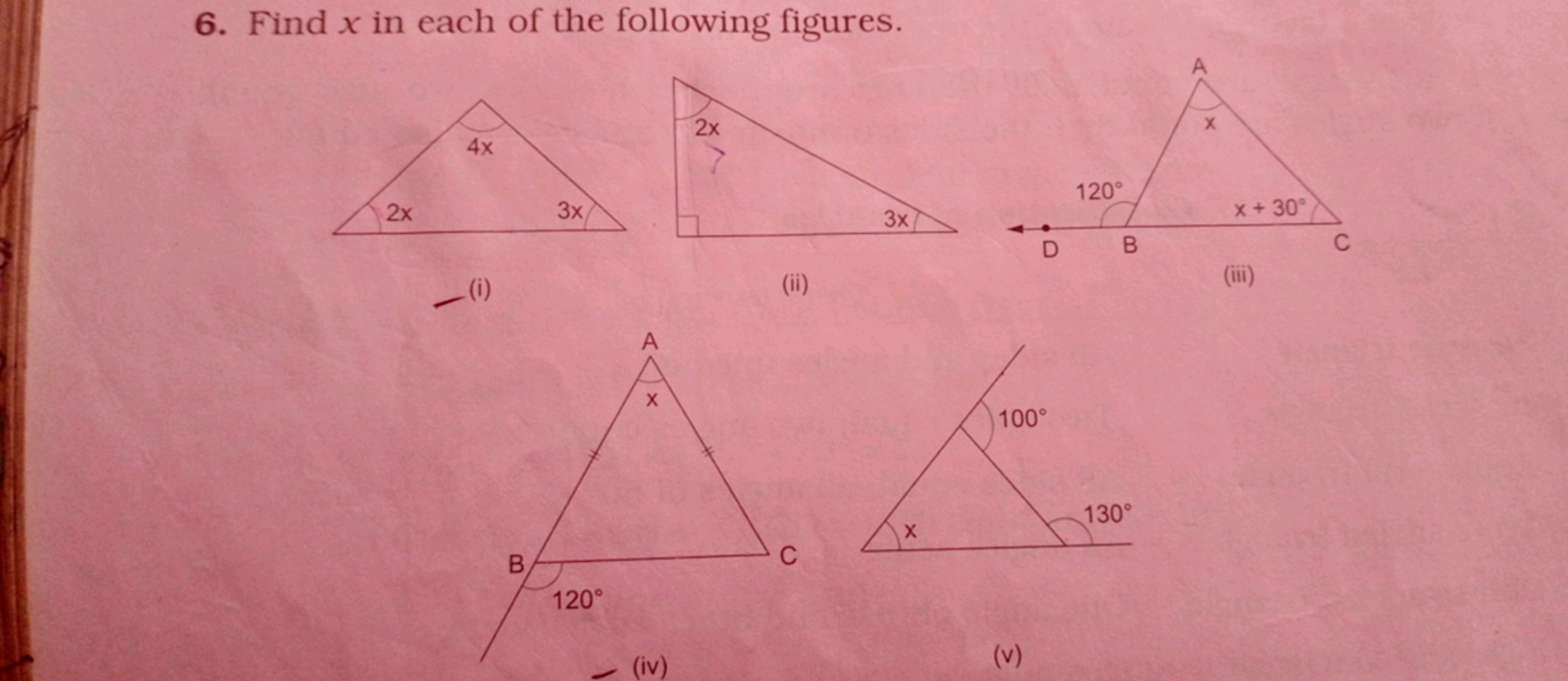 6. Find x in each of the following figures.
(i)
(ii)
(iii)
(v)