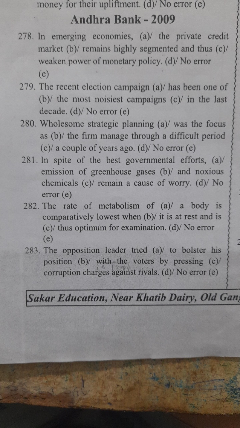 money for their upliftment. (d)/No error (e)
Andhra Bank - 2009
278. I