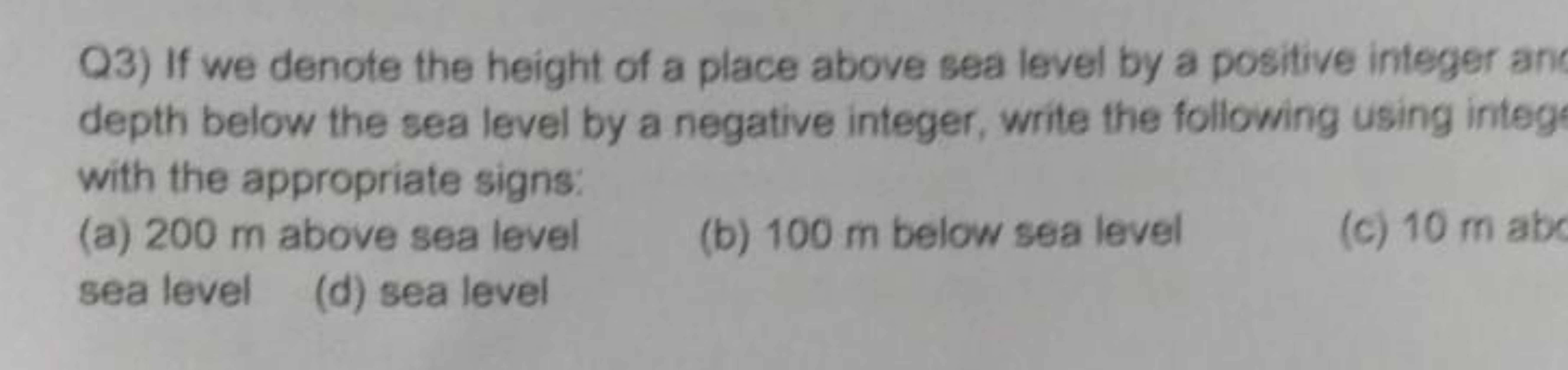 Q3) If we denote the height of a place above sea level by a positive i