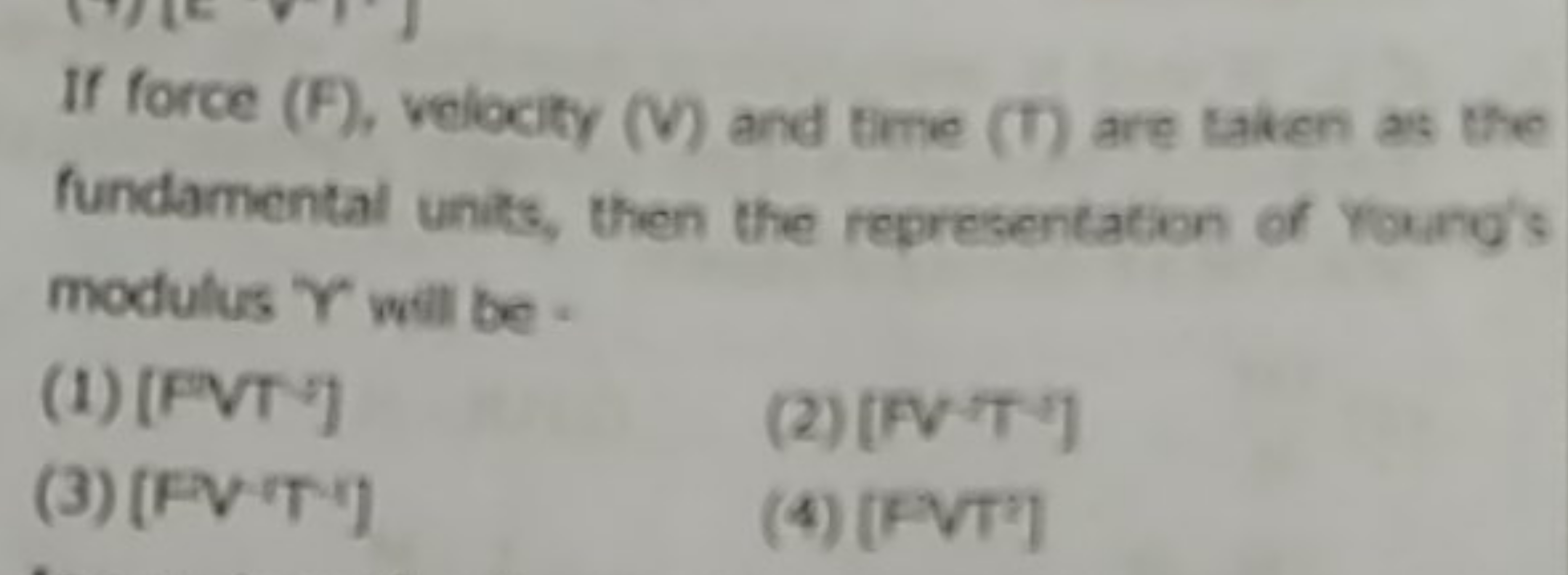 If force (F), velocity (V) and time (T) are baken as the fundamental u