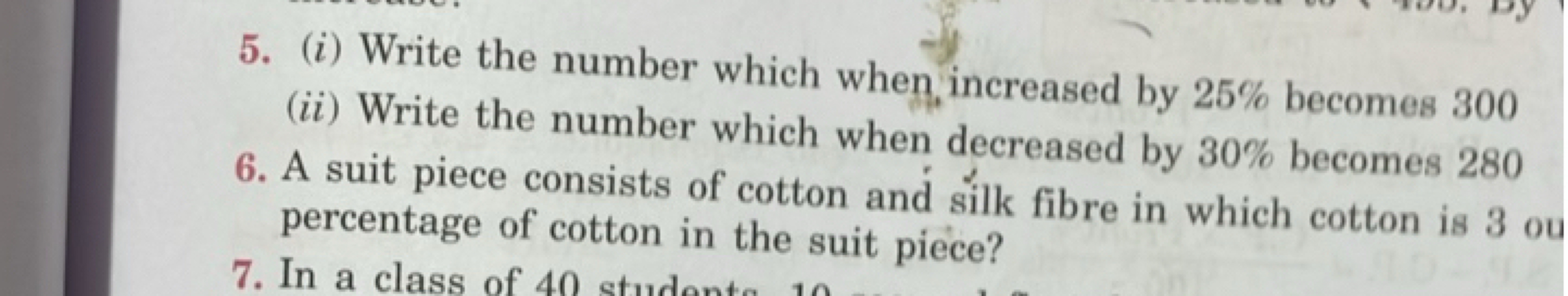 5. (i) Write the number which when increased by 25% becomes 300
(ii) W