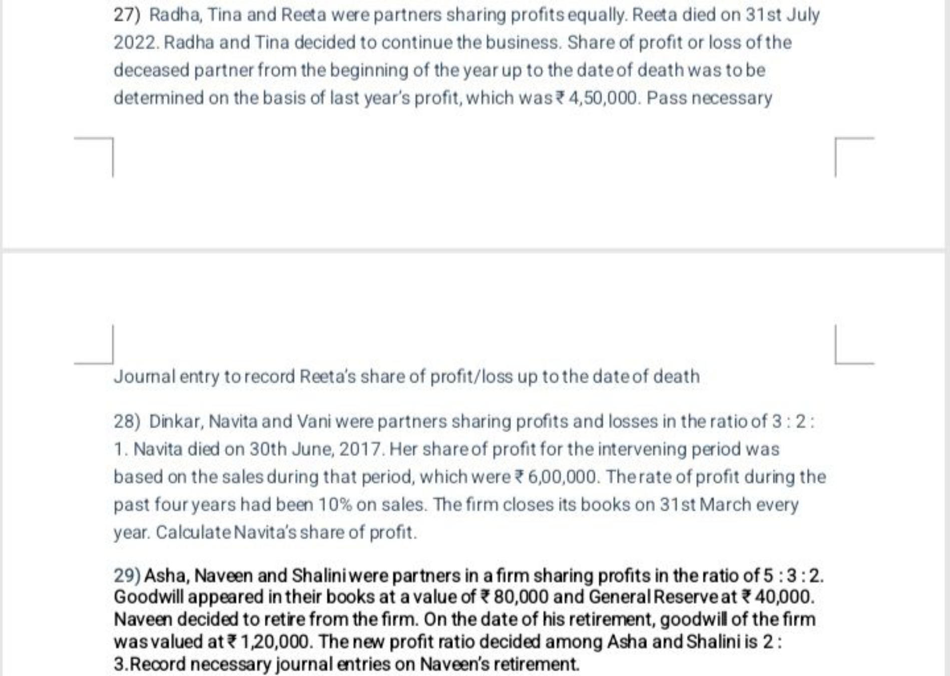 27) Radha, Tina and Reeta were partners sharing profits equally. Reeta