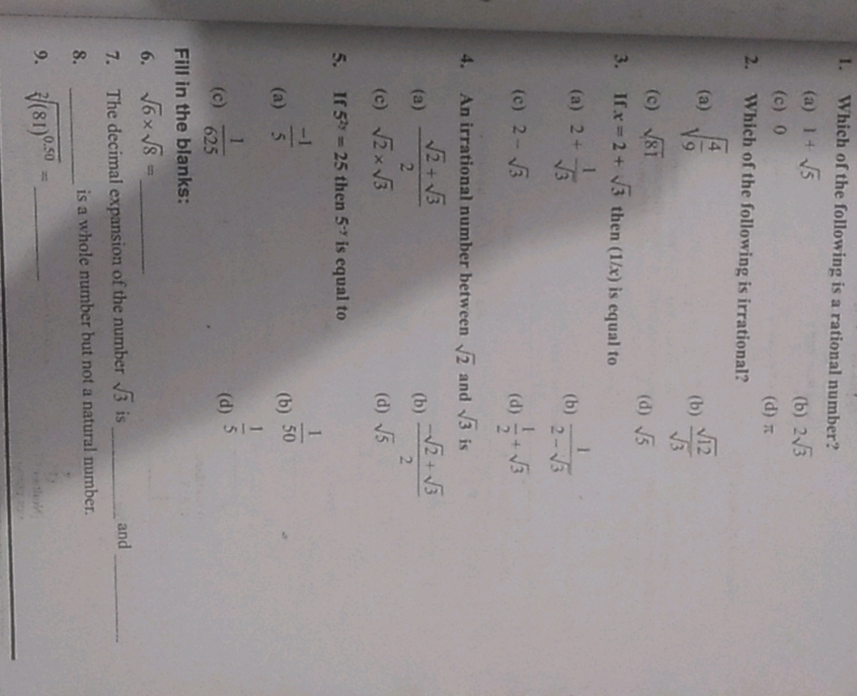 1. Which of the following is a rational number?
(a) 1+ √5
(c) 0
2. Whi