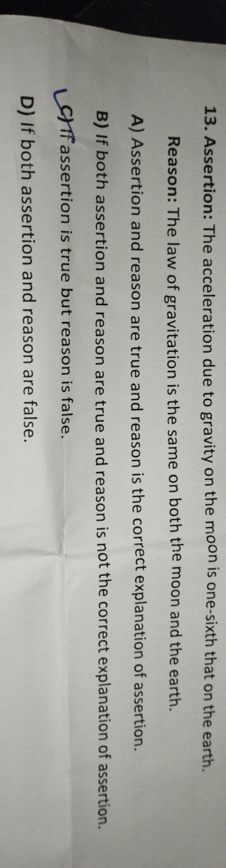 13. Assertion: The acceleration due to gravity on the moon is one-sixt