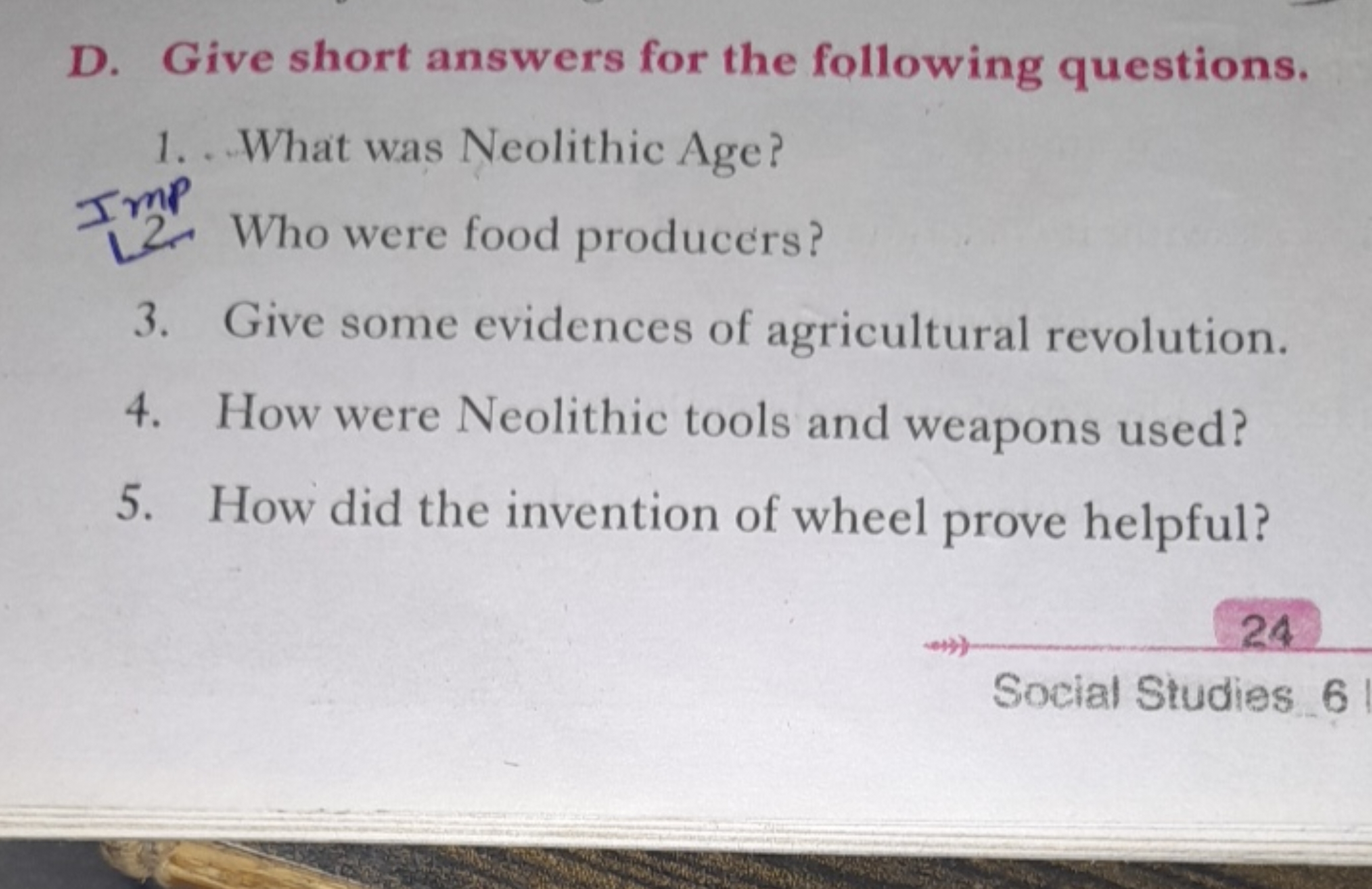 D. Give short answers for the following questions.
1. What was Neolith