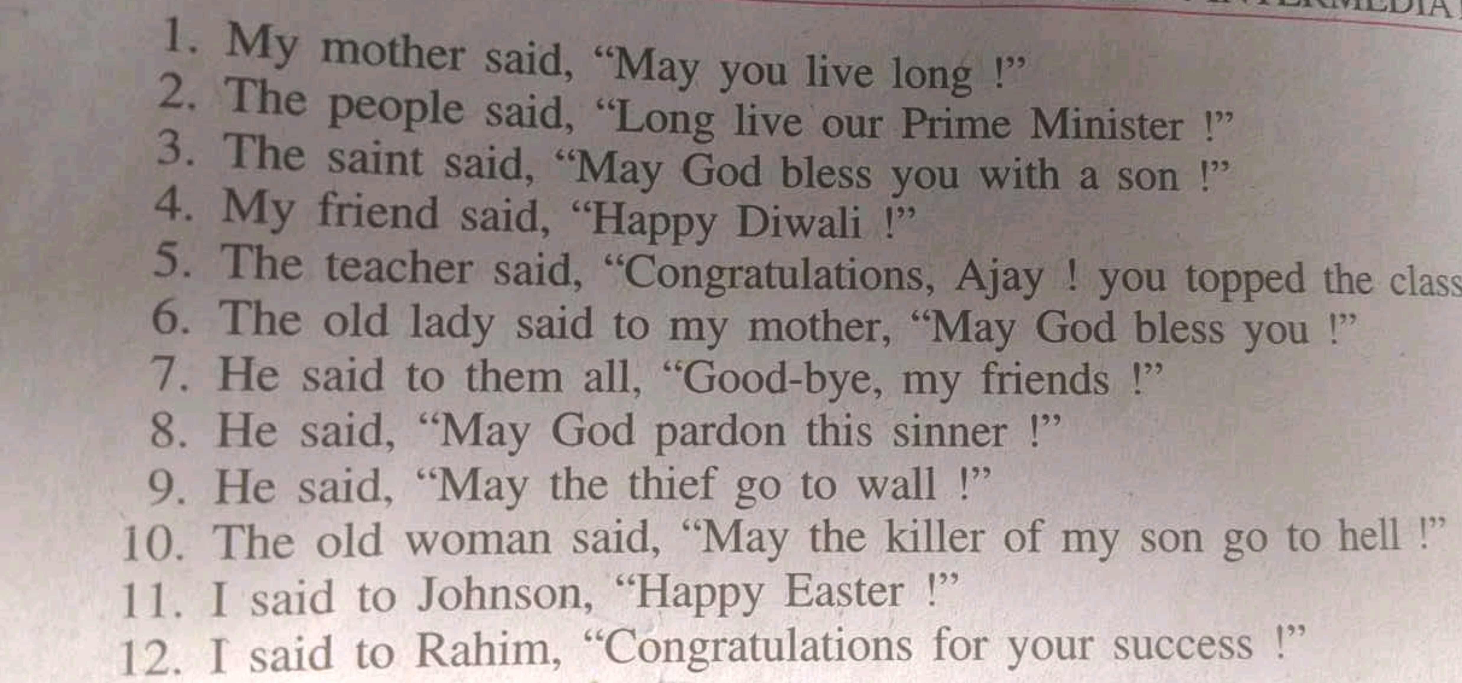 1. My mother said, "May you live long !"
2. The people said, "Long liv