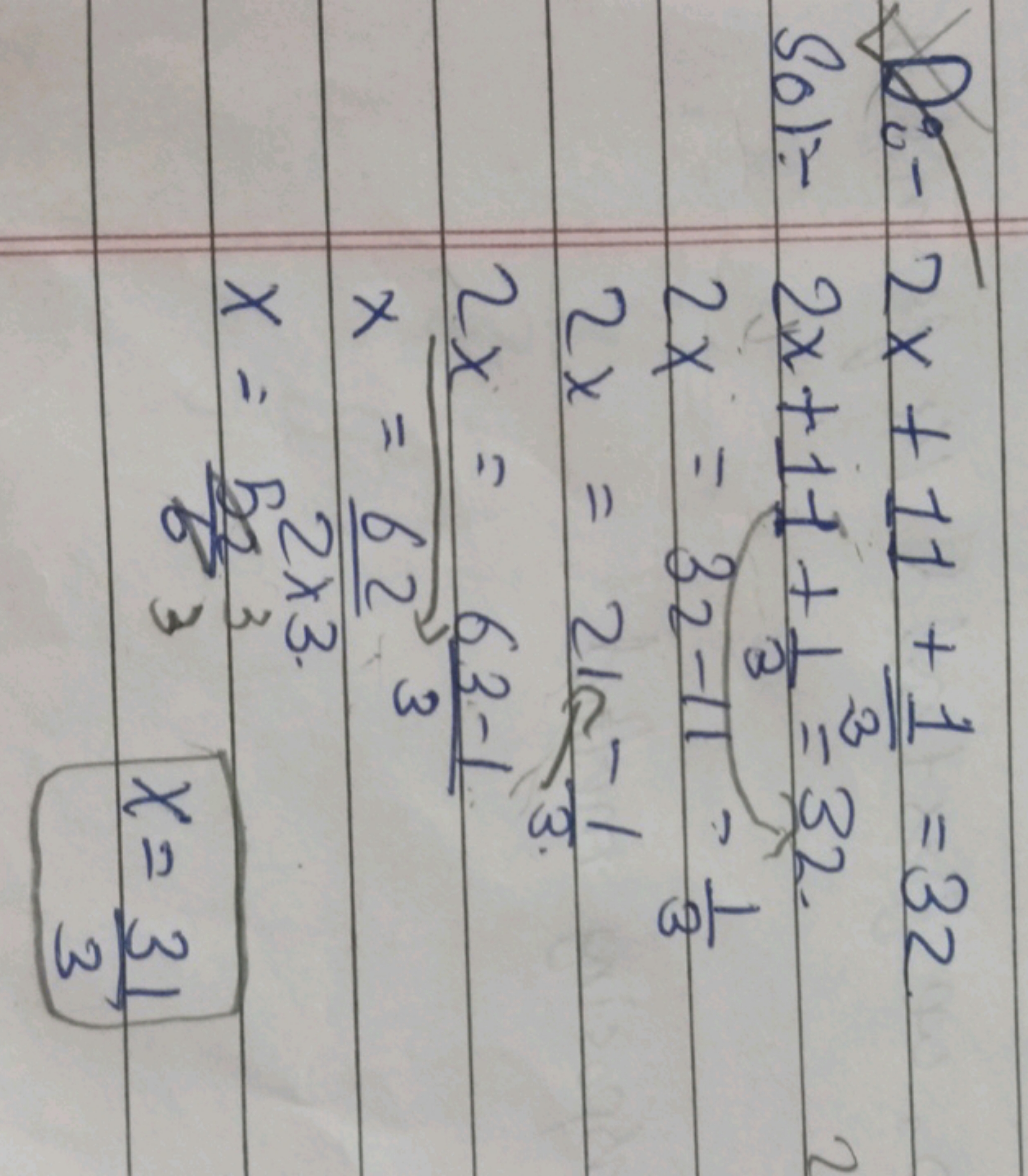 10⋅−2x+11+31​=32 Sol: 2x+11+31​=322x=32−11−31​2x=2k−31​2x=63−1x=2×362​