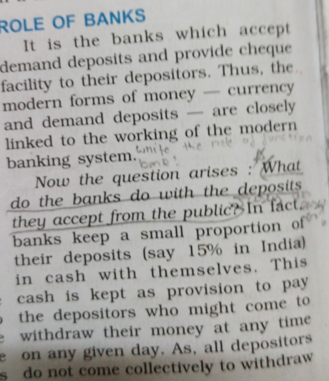 ROLE OF BANKS
It is the banks which accept demand deposits and provide