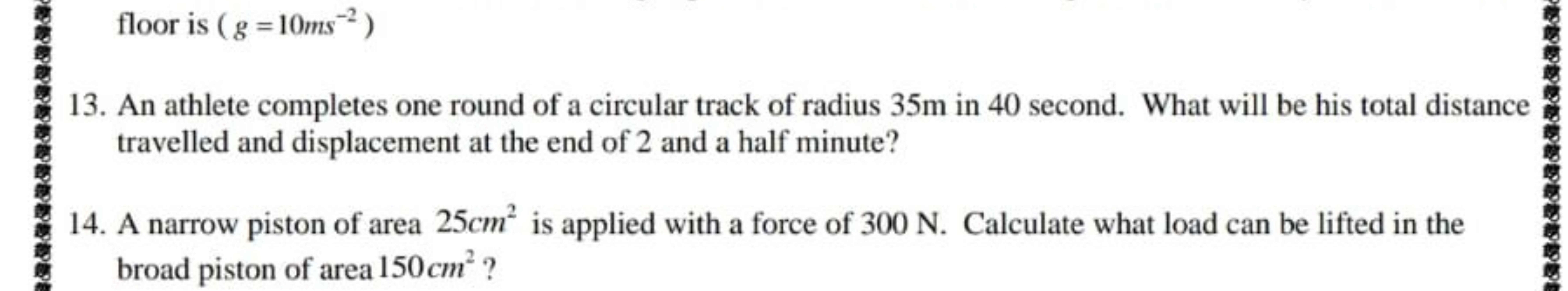 floor is (g = 10ms ²)
13. An athlete completes one round of a circular