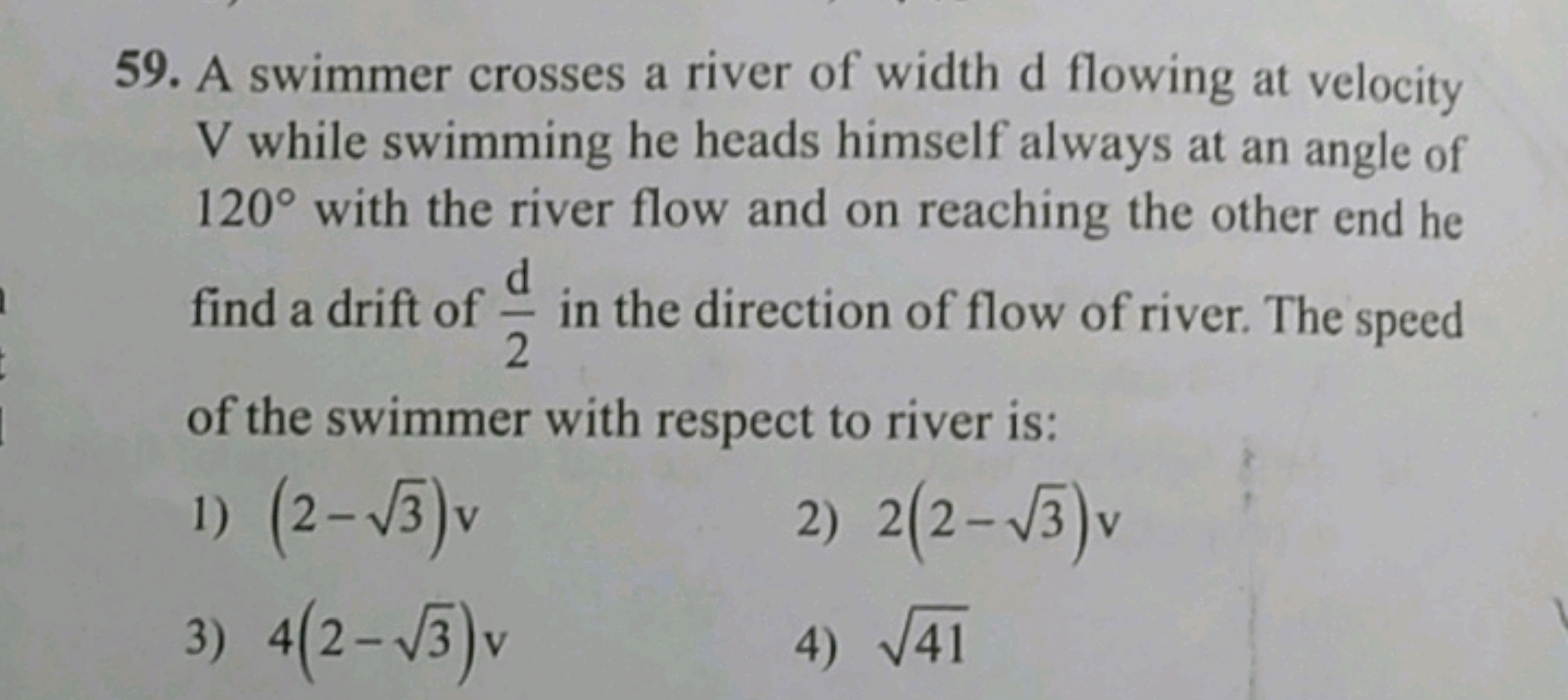 59. A swimmer crosses a river of width d flowing at velocity V while s