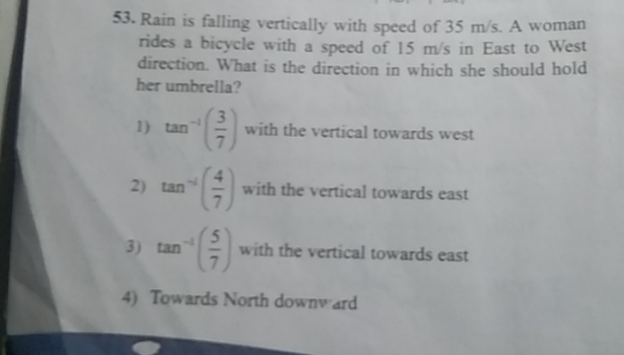 53. Rain is falling vertically with speed of 35 m/s. A woman rides a b