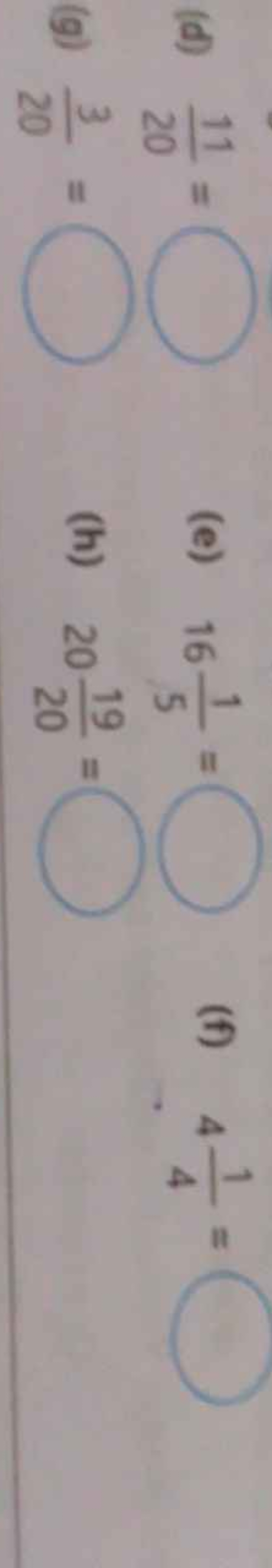 (d) 2011​=
(e) 1651​= □
(f) 441​=
(g) 203​=
(h) 202019​= □