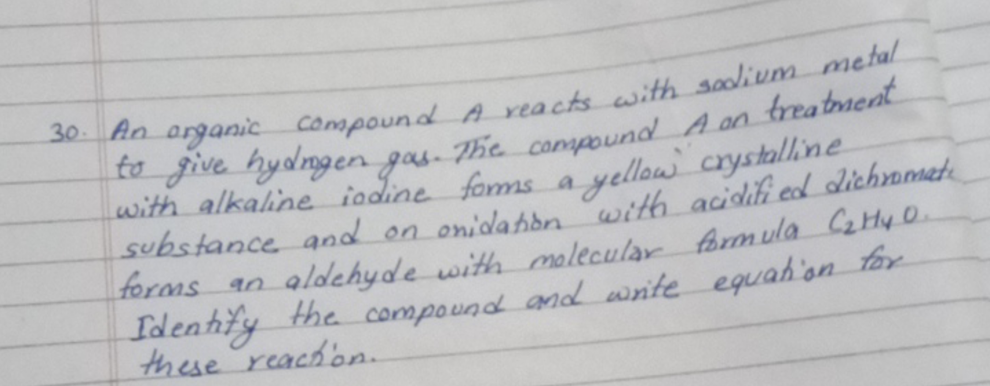 30. An organic compound A reacts with sodium metal to give hydngen gas