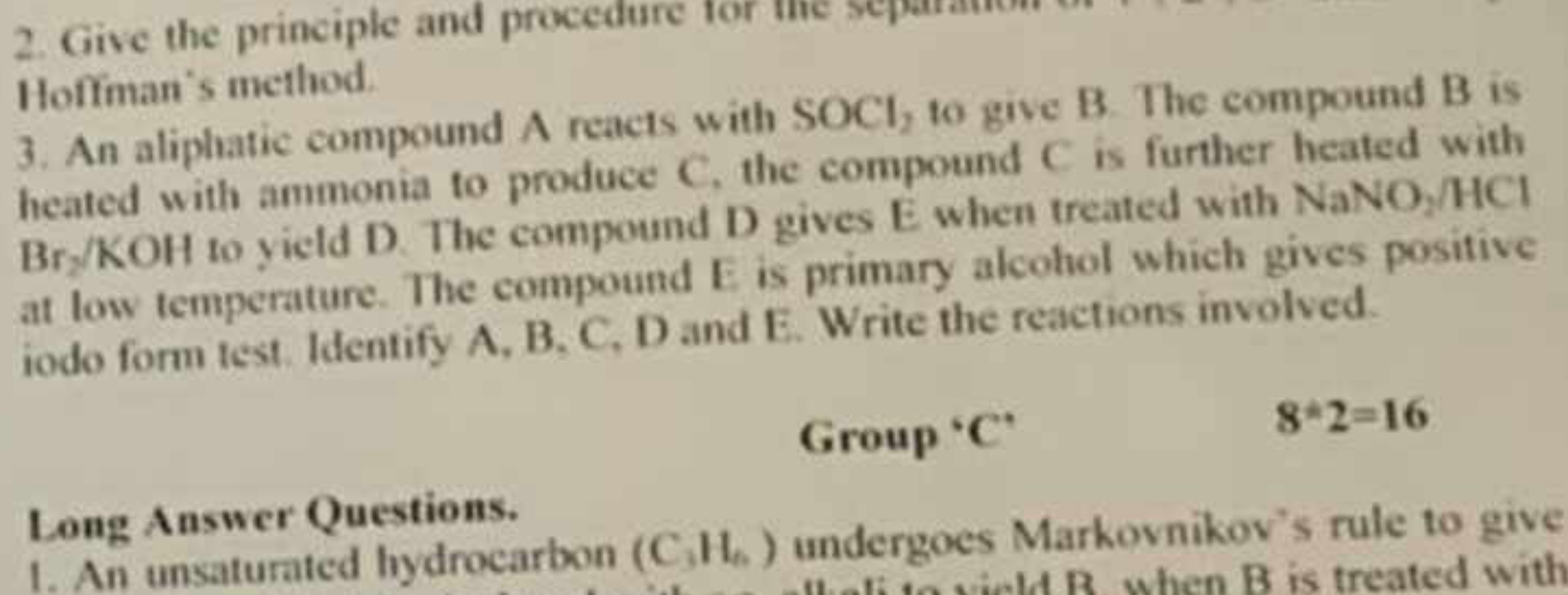 2. Give the principle and procedure
Hoffman's method.
3. An aliphatic 