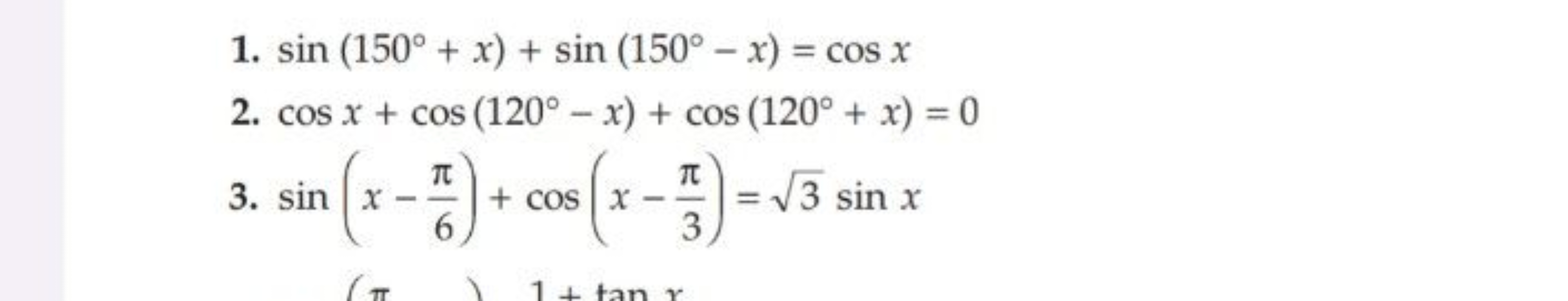 1. sin(150∘+x)+sin(150∘−x)=cosx
2. cosx+cos(120∘−x)+cos(120∘+x)=0
3. s