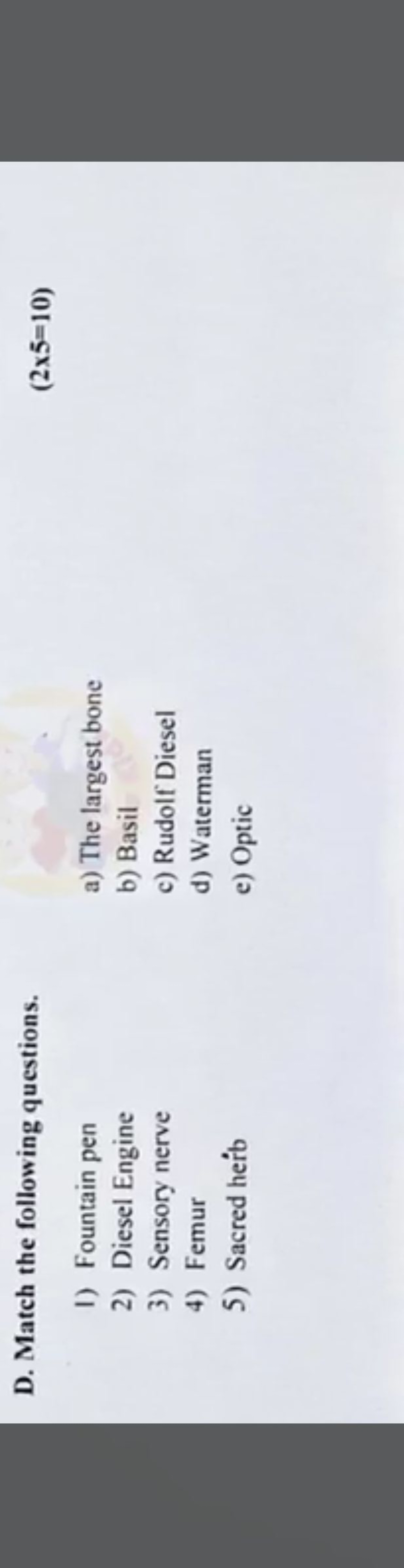 D. Match the following questions.
(2×5=10)
1) Fountain pen
a) The larg
