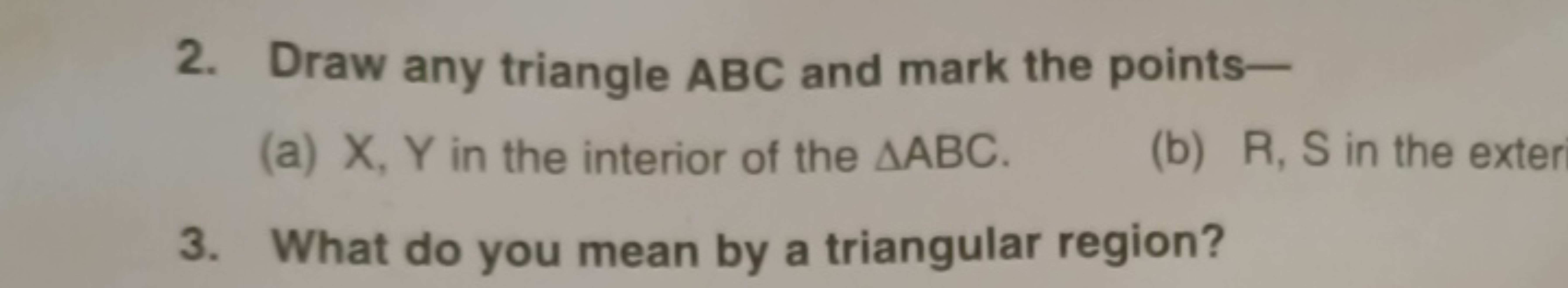 2. Draw any triangle ABC and mark the points-
(a) X,Y in the interior 